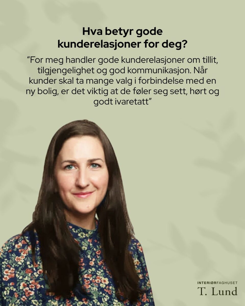 Grete om hva gode kunderelasjoner betyr for henne